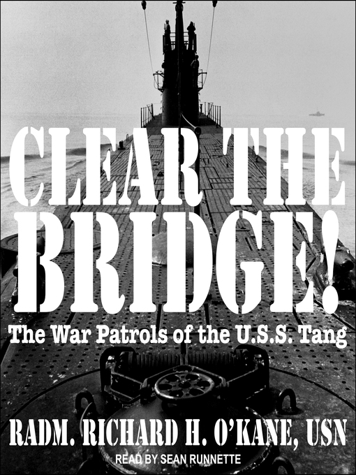 Title details for Clear the Bridge! by RAdm. Richard H. O'Kane, USN - Available